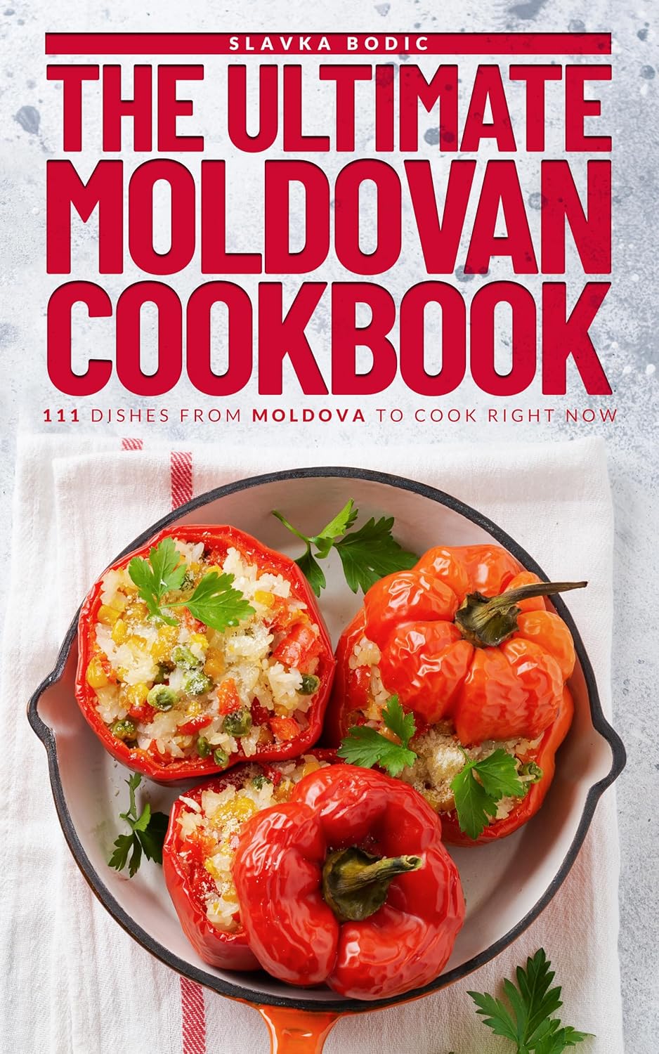 The Ultimate Moldovan Cookbook