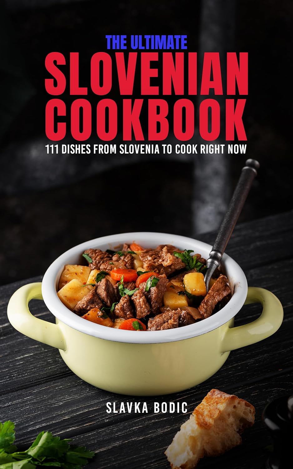 The Ultimate Slovenian Cookbook