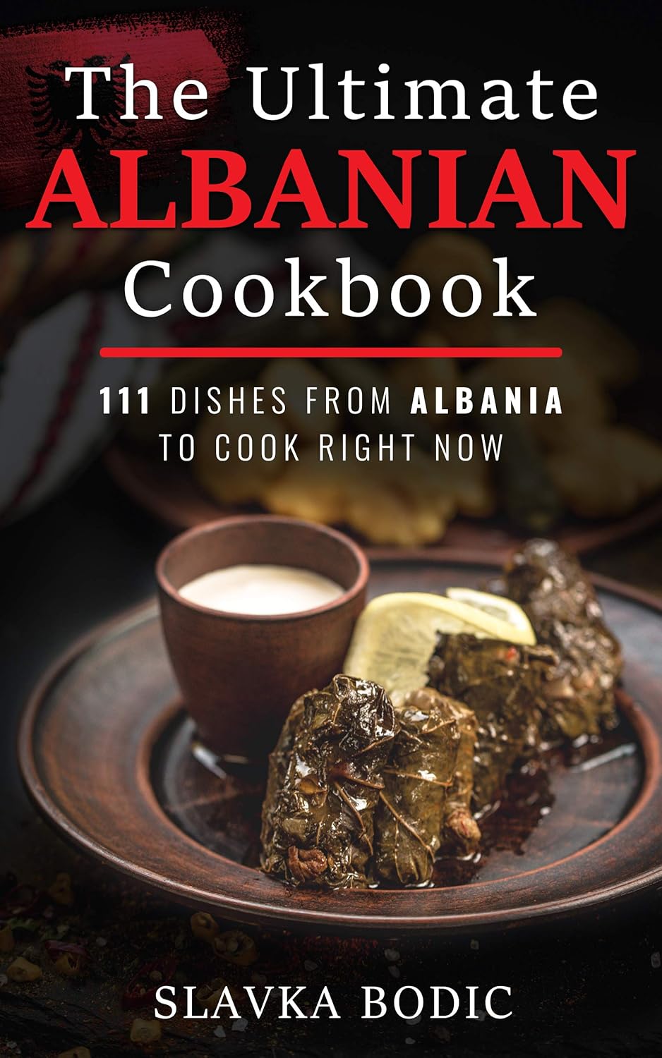The Ultimate Albanian Cookbook