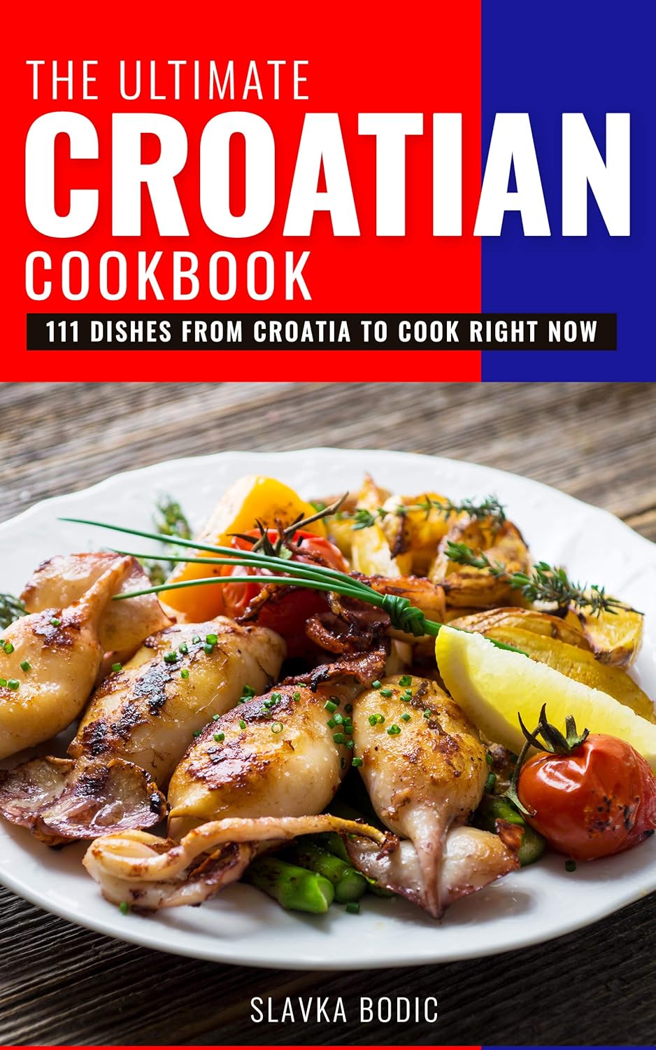 The Ultimate Croatian Cookbook