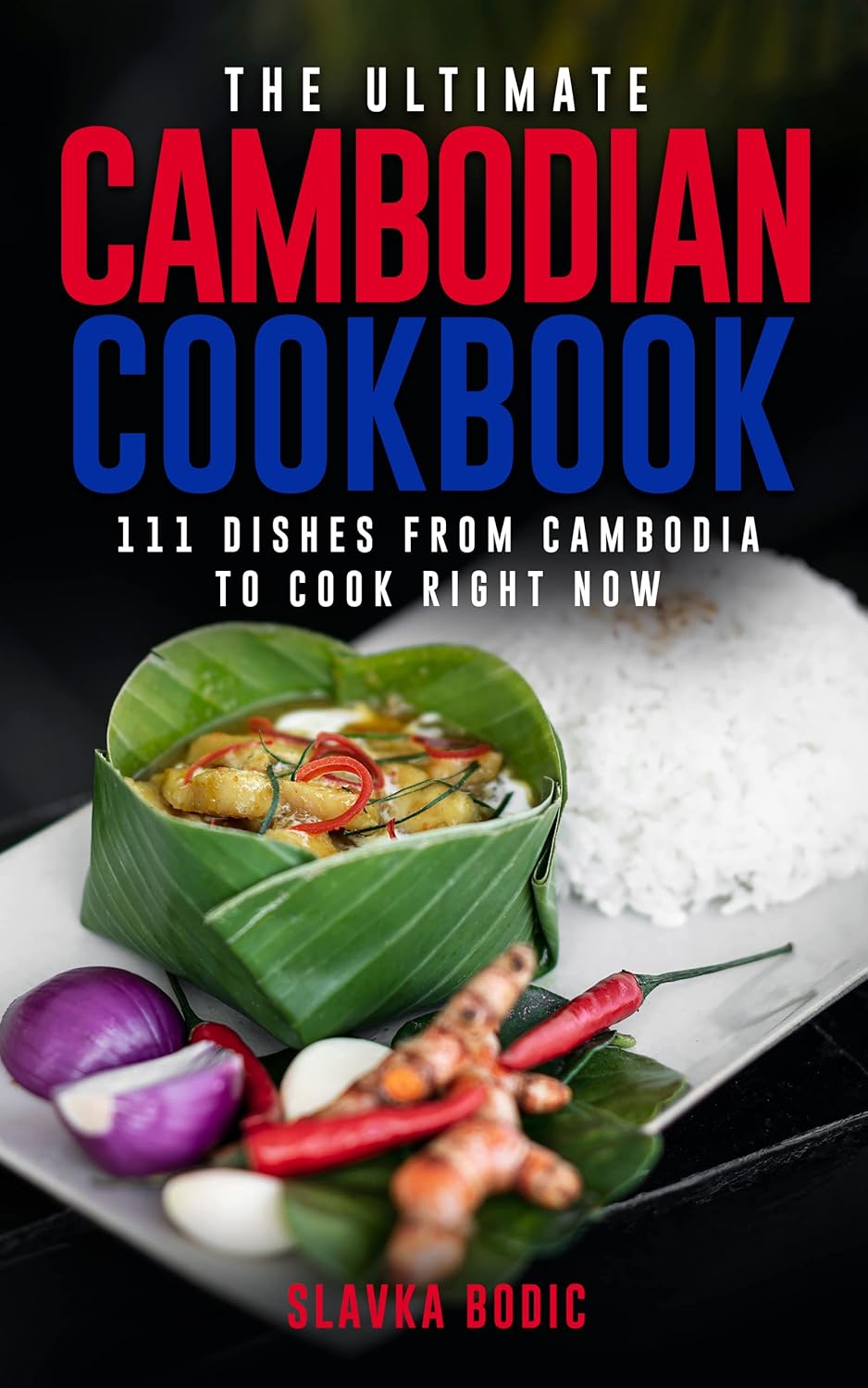 The Ultimate Cambodian Cookbook